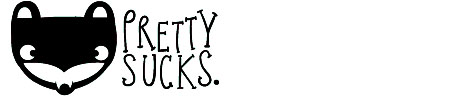 Pretty Sucks
