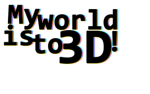 My world is to 3D!